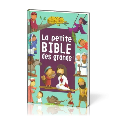 PETITE BIBLE DES GRANDS (LA)