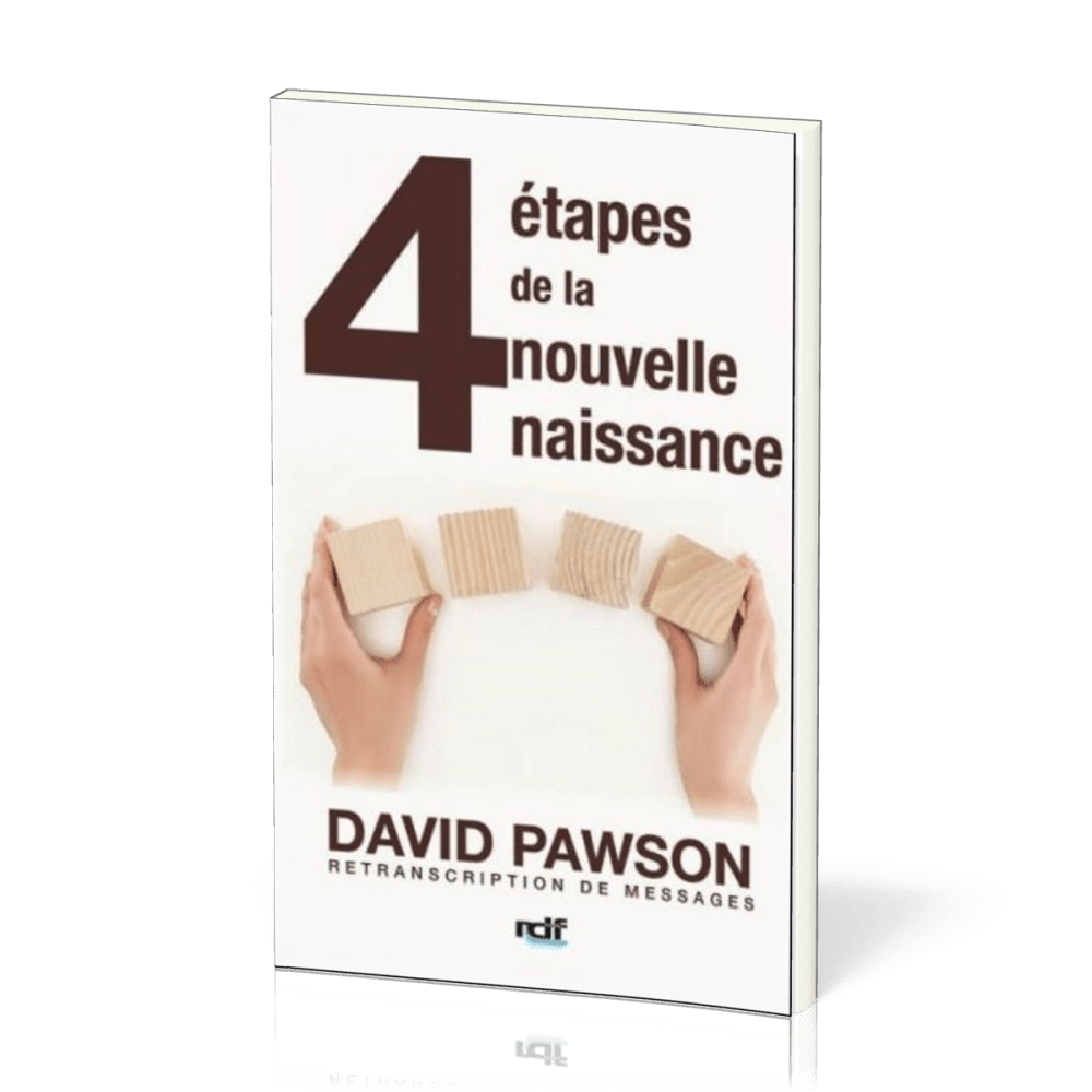 4 ETAPES DE LA NOUVELLE NAISSANCE