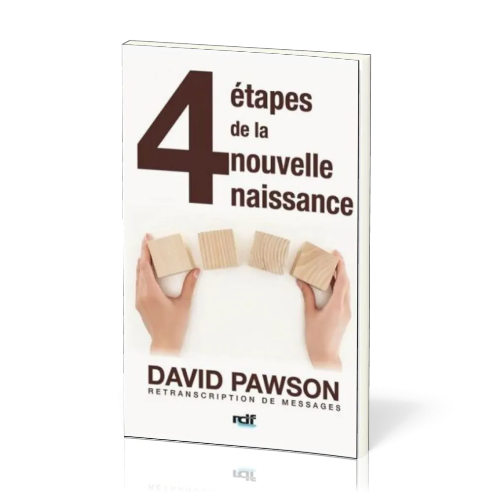 4 ETAPES DE LA NOUVELLE NAISSANCE