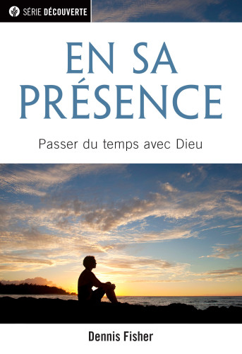 EN SA PRESENCE - PASSER DU TEMPS AVEC DIEU [BROCHURE]