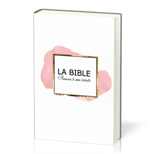 BIBLE SEGOND 1910 FEMME A SON ECOUTE RIGIDE ROSE ET OR