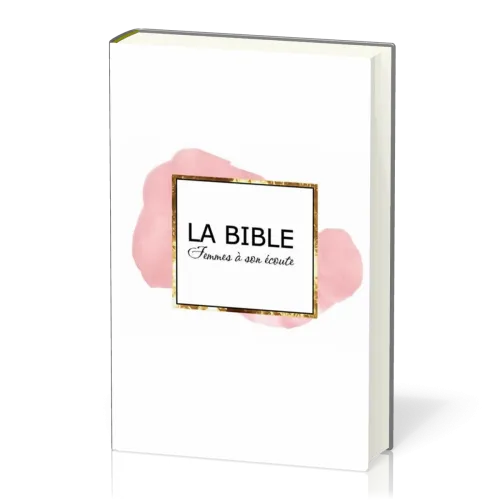BIBLE SEGOND 1910 FEMME A SON ECOUTE RIGIDE ROSE ET OR