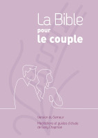 BIBLE POUR LE COUPLE SEMEUR 2015 RIGIDE MAUVE - MEDITATIONS ET GUIDE DE GARY CHAPMAN
