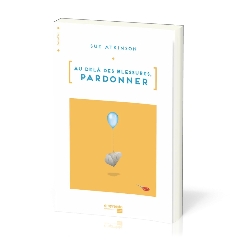 AU DELA DES BLESSURES - PARDONNER