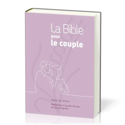 BIBLE POUR LE COUPLE SEMEUR 2015 RIGIDE MAUVE - MEDITATIONS ET GUIDE DE GARY CHAPMAN