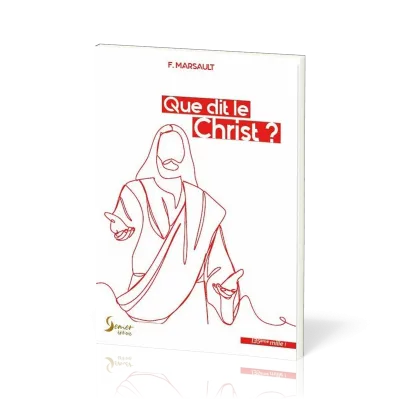 QUE DIT LE CHRIST ? - NOUVELLE EDITION