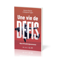 VIE DE DEFIS (UNE) - #PROFITEDETAJEUNESSE