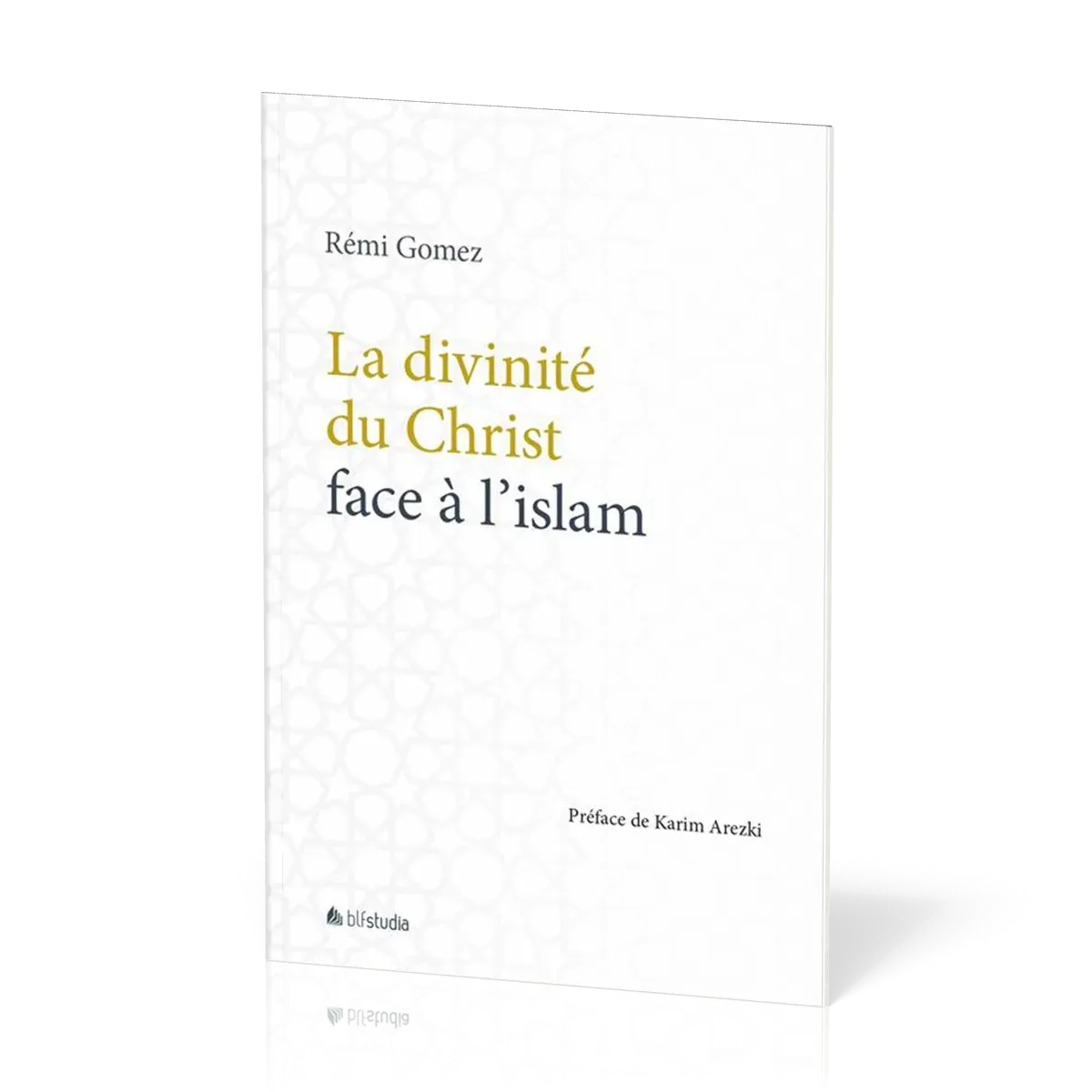 DIVINITE DU CHRIST FACE A L'ISLAM (LA)