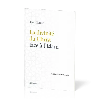 DIVINITE DU CHRIST FACE A L'ISLAM (LA)