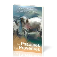 PSAUMES ET LES PROVERBES (LES) - IL ME FAIT REPOSER DANS DE VERTS PATURAGES