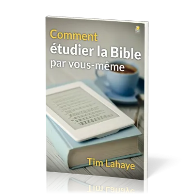 COMMENT ETUDIER LA BIBLE PAR VOUS-MEME