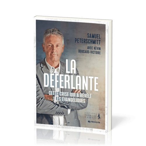 DEFERLANTE (LA) - LA CRISE QUI A REVELE LES EVANGELIQUES