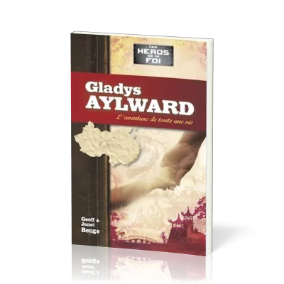 GLADYS AYLWARD - L'AVENTURE D'UNE VIE