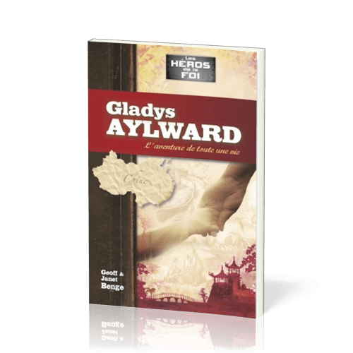 GLADYS AYLWARD - L'AVENTURE D'UNE VIE