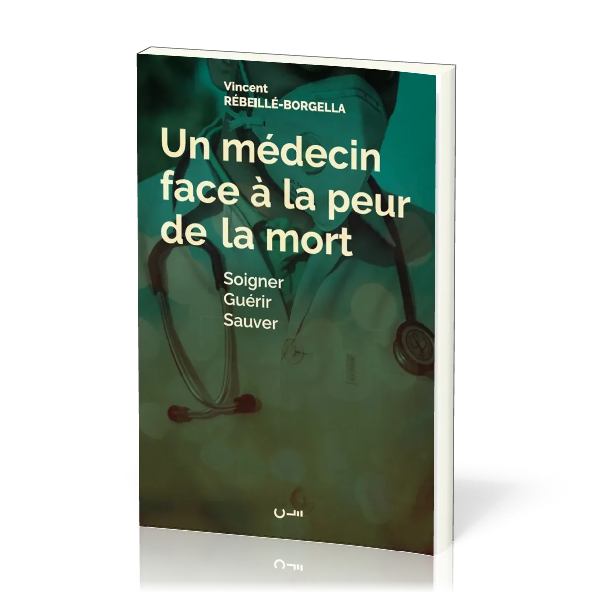 MEDECIN FACE A LA PEUR DE LA MORT SOIGNER GUERIR SAUVER (UN)