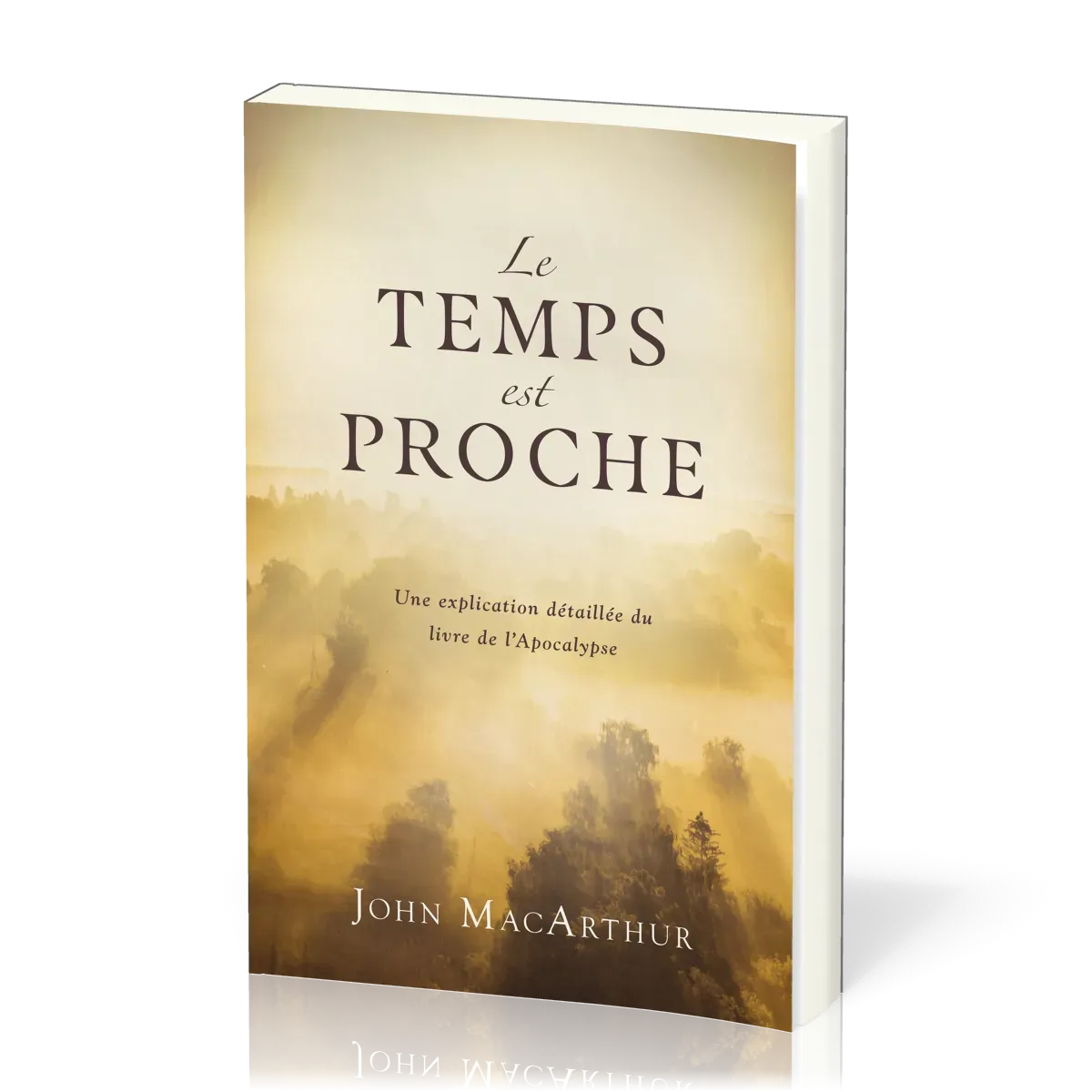 TEMPS EST PROCHE (LE) - UNE EXPLICATION DETAILLEE DU LIVRE DE L'APOCALYPSE