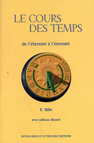 COURS DES TEMPS (LE) - DE L'ETERNITE A L'ETERNITE - DEPLIANT AVEC TABLEAU ILLUSTRE