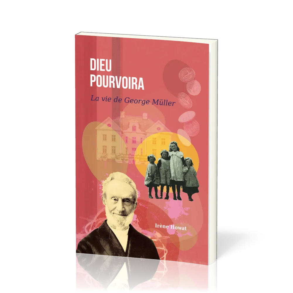 DIEU POURVOIRA - LA VIE DE GEORGE MULLER