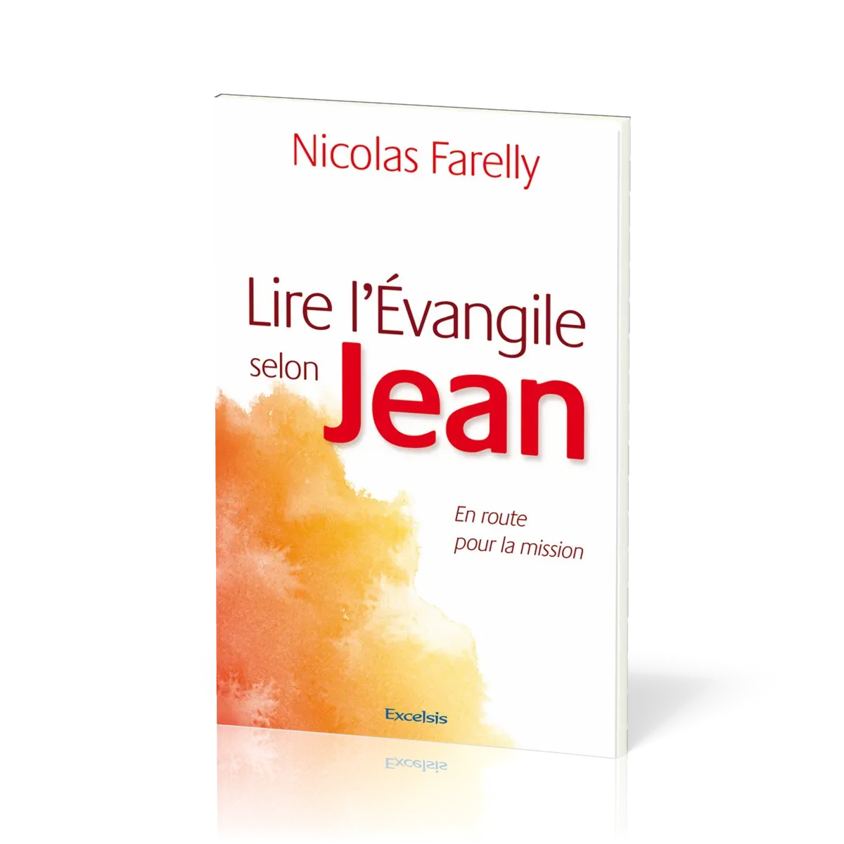 LIRE L'EVANGILE SELON JEAN - EN ROUTE POUR LA MISSION