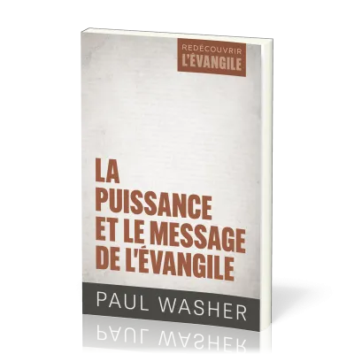 PUISSANCE ET LE MESSAGE DE L'EVANGILE (LA)