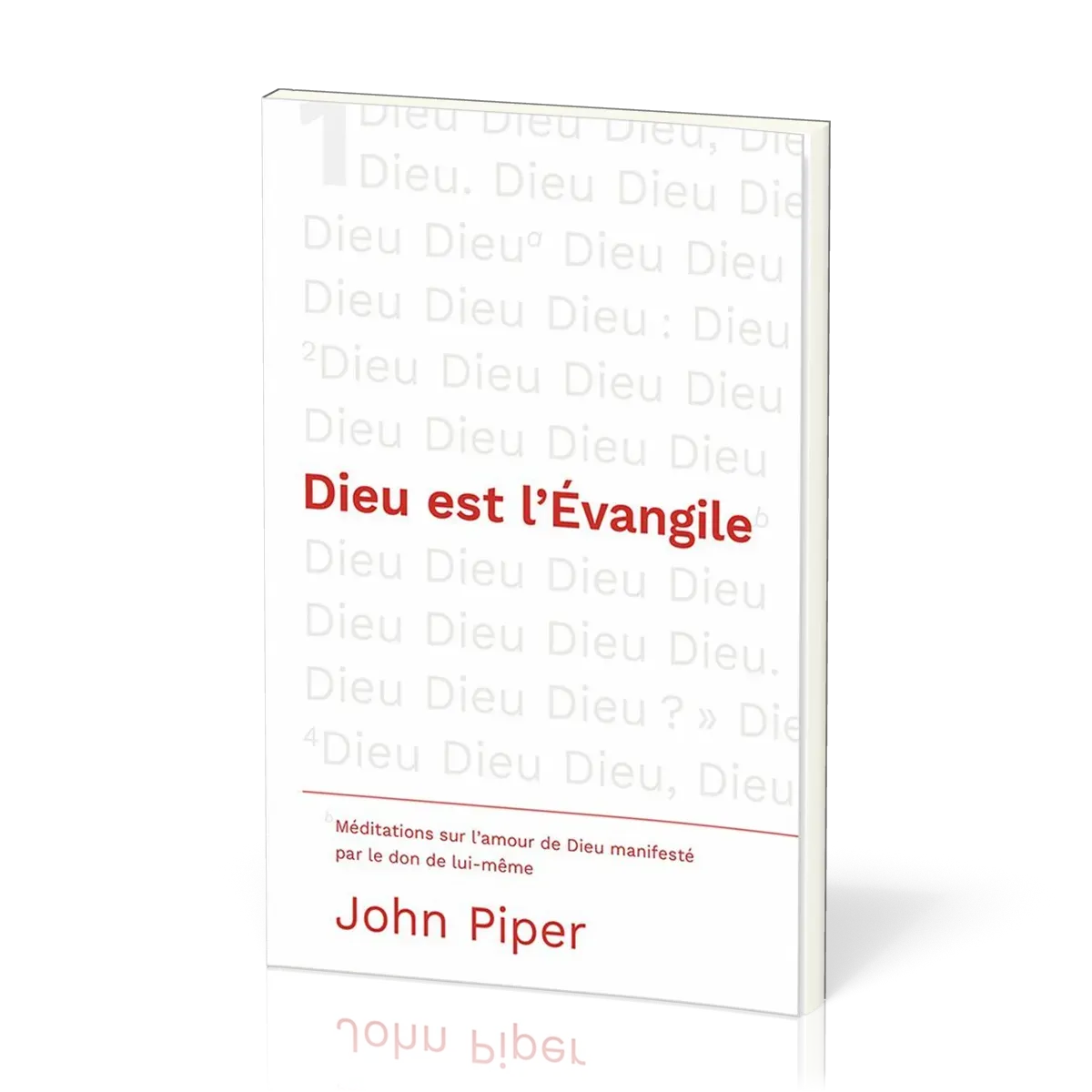 DIEU EST L'EVANGILE - MEDITATIONS SUR L'AMOUR MANISFESTE PAR LE DON DE LUI-MEME