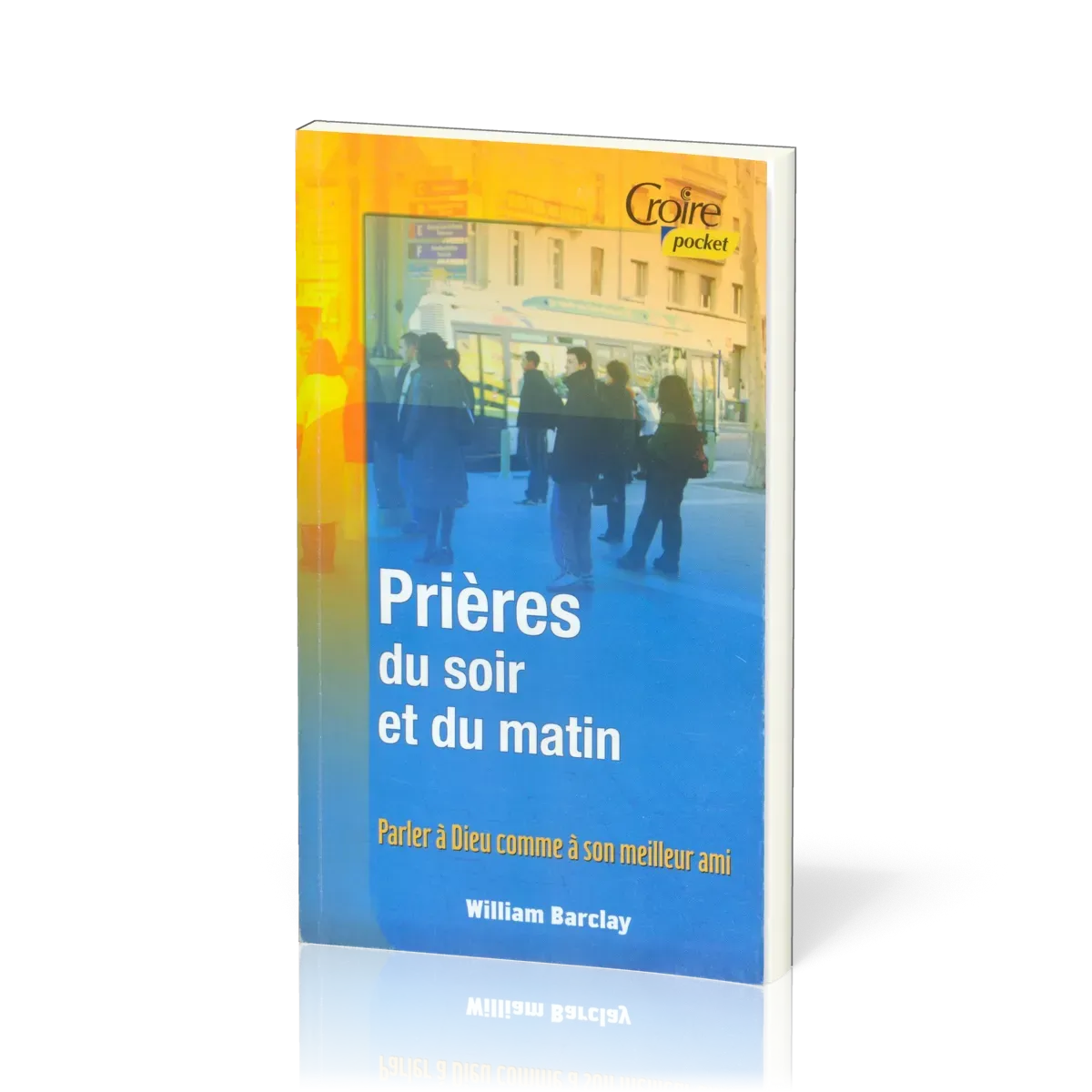 PRIERES DU SOIR ET DU MATIN VOL 1