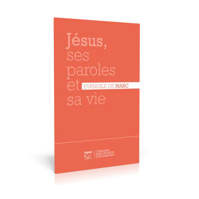 EVANGILE MARC SEGOND 21 ORANGE - JESUS, SES PAROLES ET SA VIE