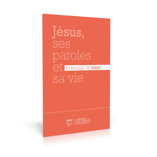 EVANGILE MARC SEGOND 21 ORANGE - JESUS, SES PAROLES ET SA VIE