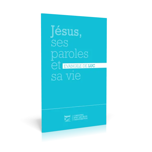 EVANGILE LUC SEGOND 21 BLEU - JESUS, SES PAROLES ET SA VIE