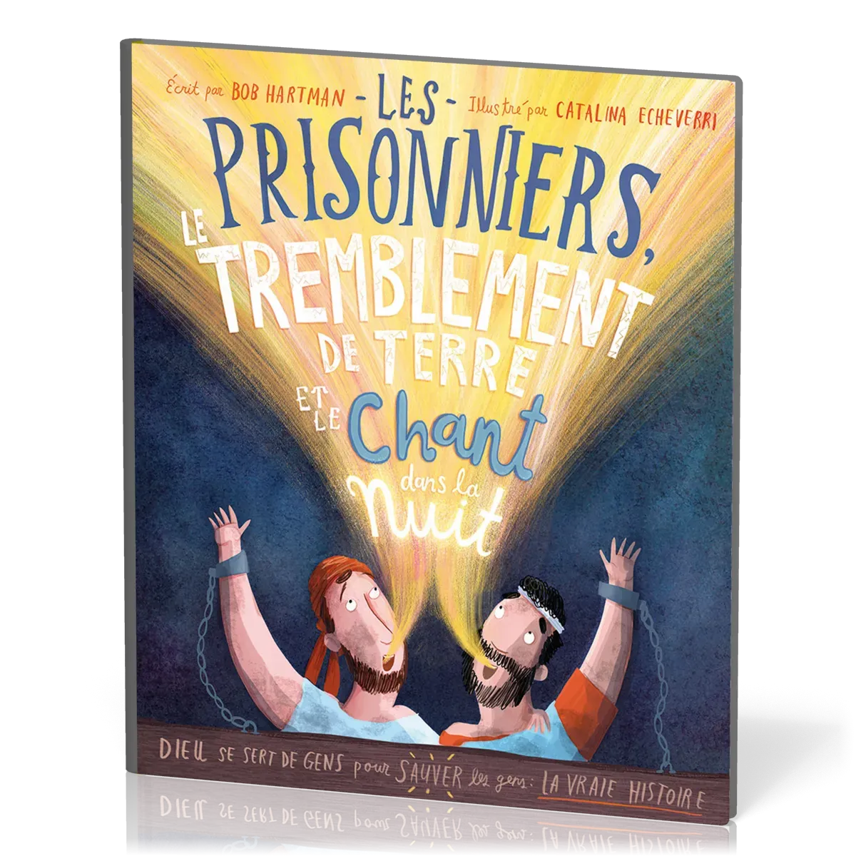 LES PRISONNIERS, LE TREMBLEMENT DE TERRE ET LE CHANT DANS LA NUIT