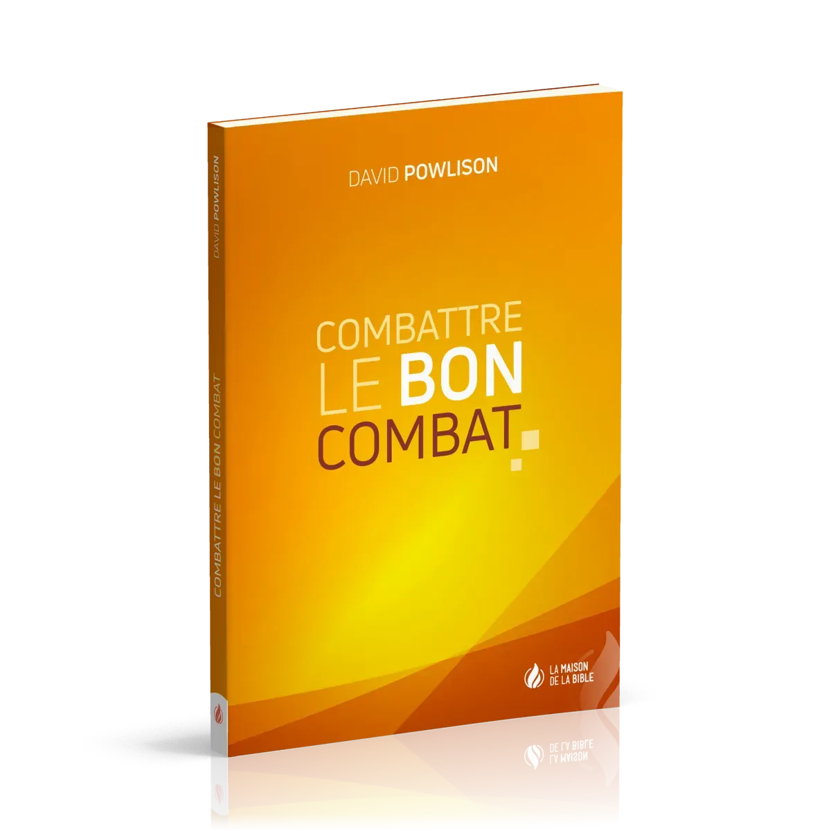 COMBATTRE LE BON COMBAT