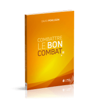 COMBATTRE LE BON COMBAT