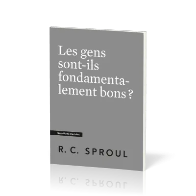 GENS SONT-ILS FONDAMENTALEMENT BONS ? (LES)