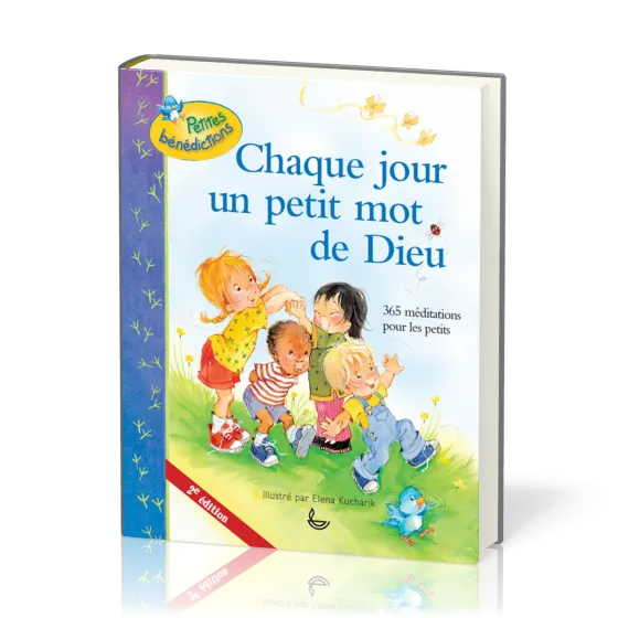 CHAQUE JOUR UN PETIT MOT DE DIEU - 2e EDITION - 365 MEDITATIONS POUR ENFANTS