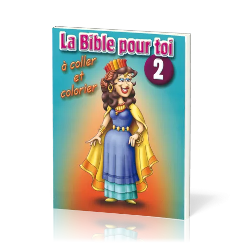 BIBLE POUR TOI 2 - A COLLER ET COLORIER