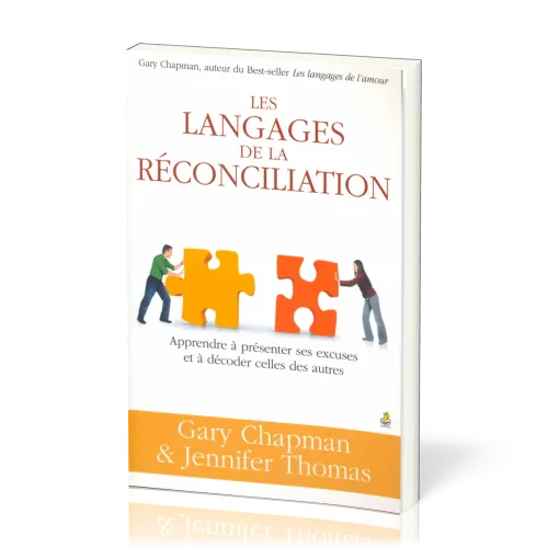 LANGAGES DE LA RECONCILIATION (LES) - APRENDRE A PRESENTER NOS EXCUSES ET A DECODER CELLES DES AUTRE