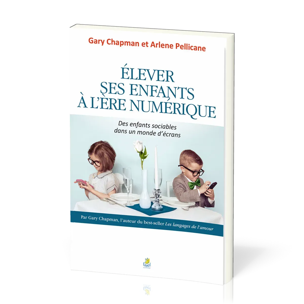 ELEVER SES ENFANTS A L'ERE DU NUMERIQUE - DES ENFANTS SOCIABLES DANS UN MONDE D'ECRANS