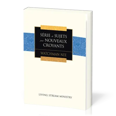 SERIE DE SUJETS POUR NOUVEAUX CROYANTS