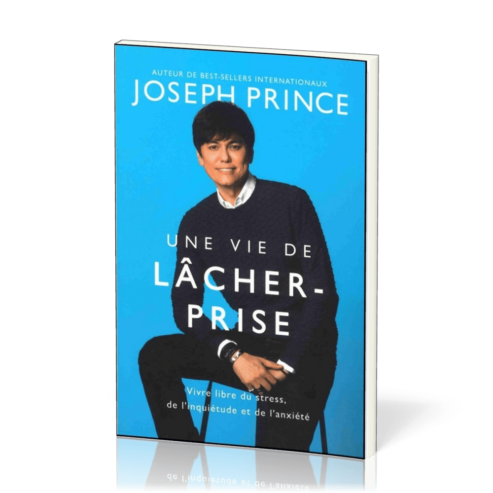 VIE DE LACHER- PRISE (UNE) - VIVRE LIBRE DU STRESS