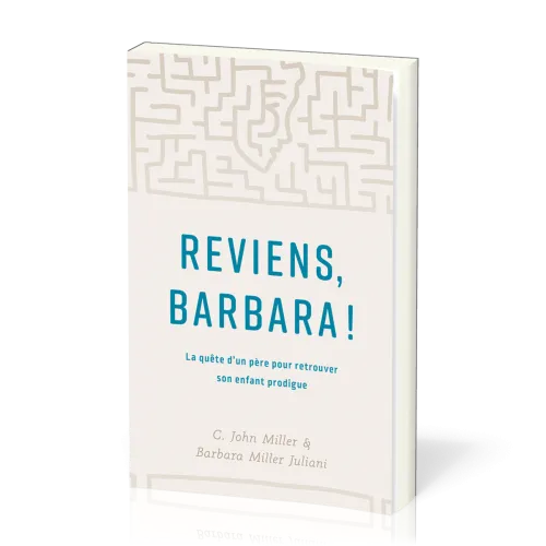 REVIENS BARBARA - LA QUETE D'UN PERE POUR RETROUVER SON ENFANT PRODIGUE