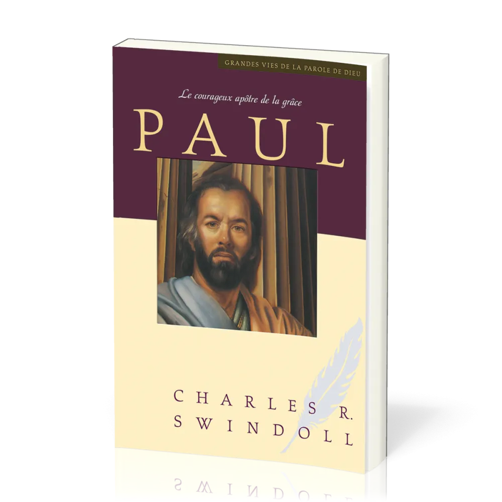 PAUL - LE COURAGEUX APOTRE DE LA GRACE