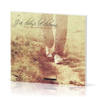 AVEC DES CRIS DE JOIE 15 CD - J'AI CHOISI LE CHEMIN