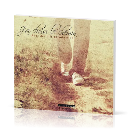 AVEC DES CRIS DE JOIE 15 CD - J'AI CHOISI LE CHEMIN
