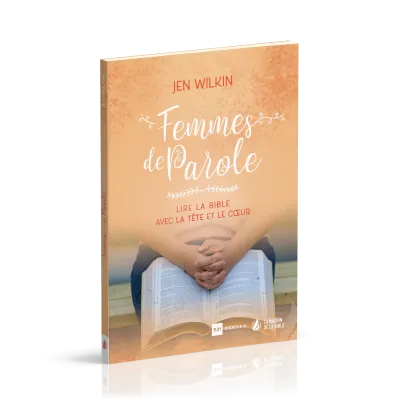 FEMMES DE PAROLE - LIRE LA BIBLE AVEC LA TETE ET LE COEUR