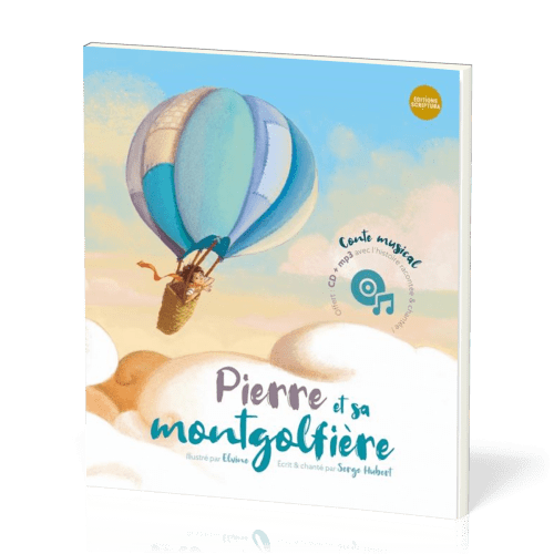 PIERRE ET SA MONTGOLFIERE - COMTE MUSICAL - INCLUS CD + MP3 AVEC L'HISTOIRE RACONTEE ET CHANTEE !