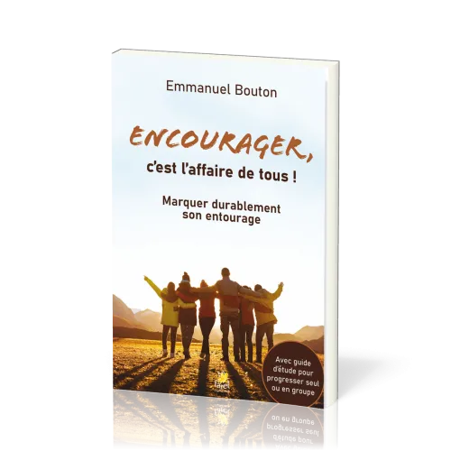ENCOURAGER C'EST L'AFFAIRE DE TOUS - MARQUER DURABLEMENT SON ENTOURAGE