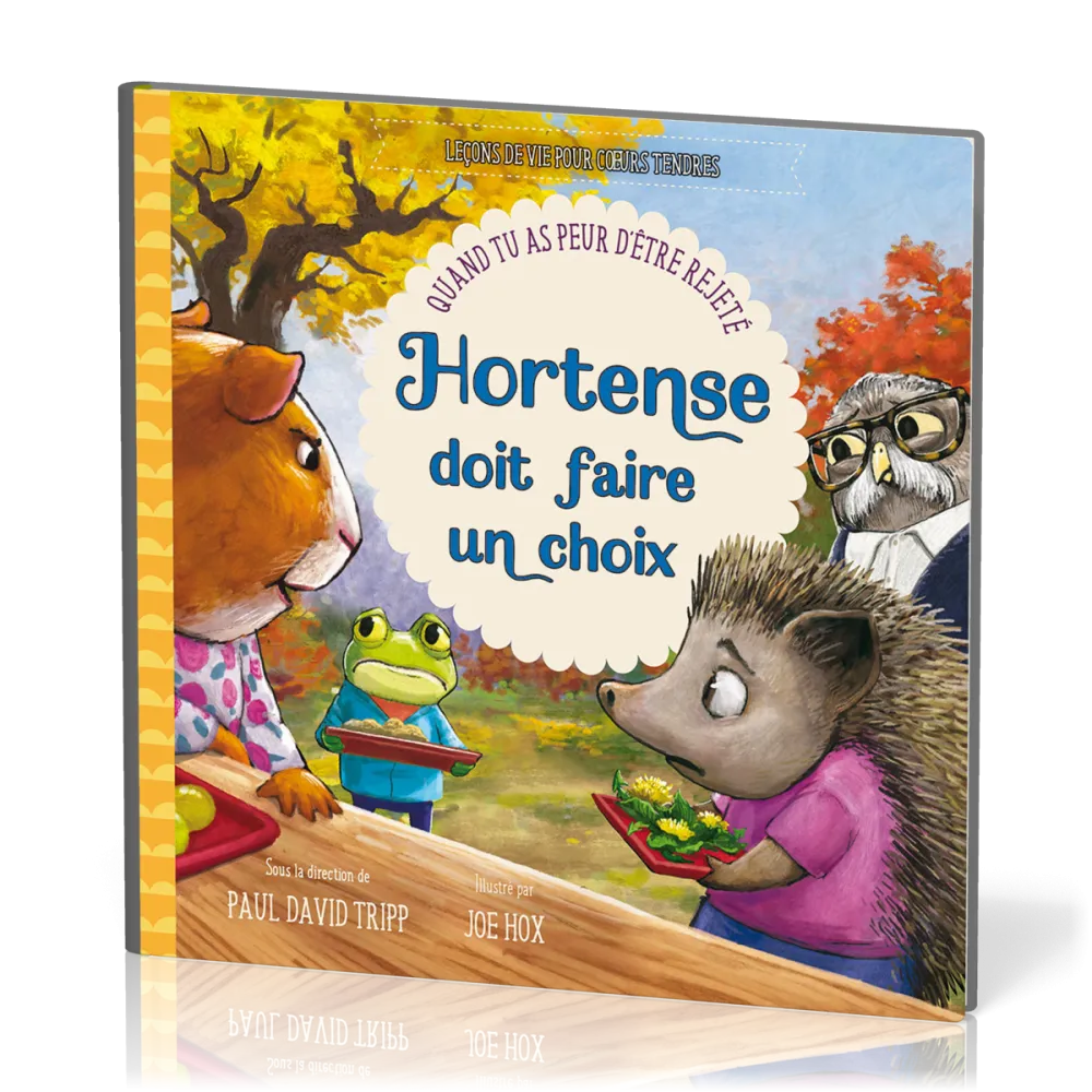 HORTENSE DOIT FAIRE UN CHOIX - QUAND TU AS PEUR D'ETRE REJETE