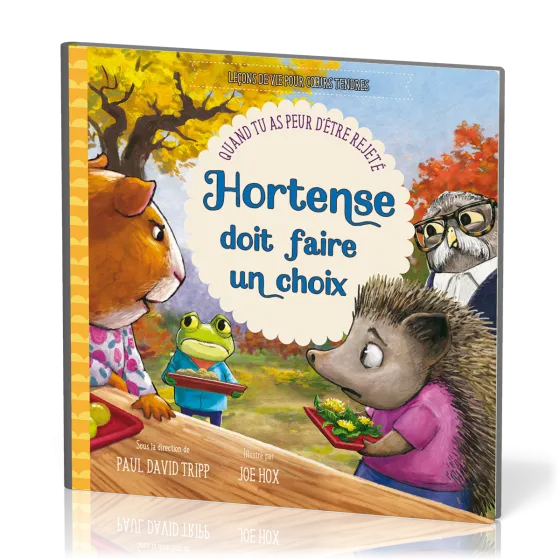 HORTENSE DOIT FAIRE UN CHOIX - QUAND TU AS PEUR D'ETRE REJETE