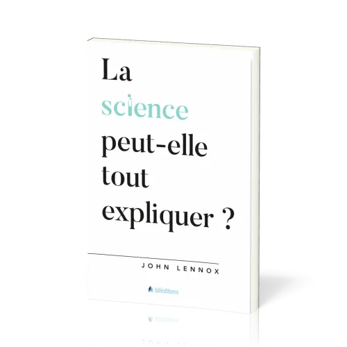 SCIENCE PEUT-ELLE TOUT EXPLIQUER (LA) ?