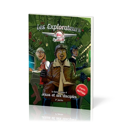 EXPLORATEURS (LES) - JESUS ET SES DISCIPLES 2IEME PARTIE - TOME 4